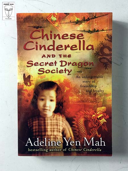 Adeline Yen Mah - Chinese Cinderella And The Secret Dragon Society